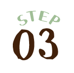  Step 03